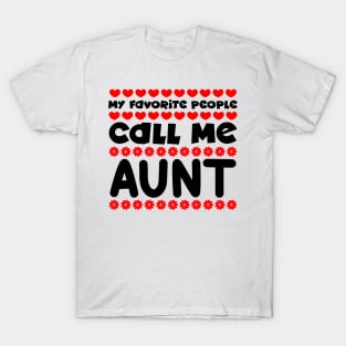 My favorite people call me aunt T-Shirt